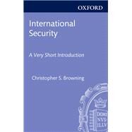 International Security: A Very Short Introduction by Browning, Christopher S., 9780199668533