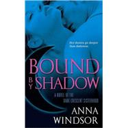 Bound by Shadow by WINDSOR, ANNA, 9780345498533
