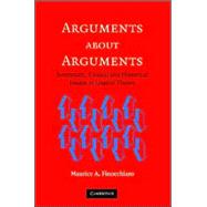 Arguments about Arguments: Systematic, Critical, and Historical Essays In Logical Theory by Maurice A. Finocchiaro, 9780521618533