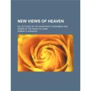 New Views of Heaven by Rodgers, Robert R., 9781154538533
