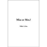Miss or Mrs.? by Collins, Wilkie, 9781404318533