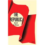 The Republic A Novel by de Vries, Joost; Hedley-Prole, Jane, 9781590518533