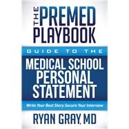 The Premed Playbook by Gray, Ryan, MD, 9781683508533