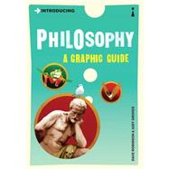 Introducing Philosophy A Graphic Guide by Robinson, Dave; Groves, Judy, 9781840468533
