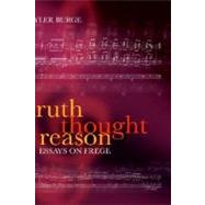 Truth, Thought, Reason Essays on Frege by Burge, Tyler, 9780199278534