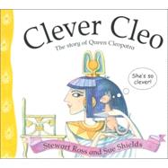Clever Cleo by Ross, Stewart; Shields, Sue, 9780750228534