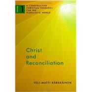 Christ and Reconciliation by Karkkainen, Veli-Matti, 9780802868534
