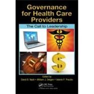 Governance for Health Care Providers by Nash, David B.; Oetgen, William J.; Pracilio, Valerie P.; Connelly, Michael D., 9781420078534