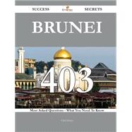 Brunei: 403 Most Asked Questions on Brunei - What You Need to Know by Dunn, Chris, 9781488878534