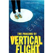 The Paradox of Vertical Flight by Ostrovski, Emil, 9780062238535