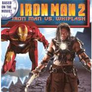 Iron Man 2: Iron Man vs. Whiplash by Huelin, Jodi, 9780606148535