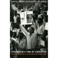 Violence in a Time of Liberation by Donham, Donald L.; Mofokeng, Santu, 9780822348535