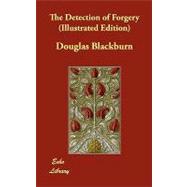 The Detection of Forgery by Blackburn, Douglas, 9781406828535
