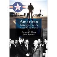 American Foreign Policy Since World War II by Hook, Steven W.; Spanier, John, 9781483368535