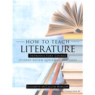 How to Teach Literature Introductory Course by Marlow, Elizabeth Mccallum, 9781973658535