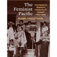The Feminist Pacific by Rumi Yasutake, 9780231208536