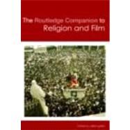 The Routledge Companion to Religion and Film by Lyden; John, 9780415448536