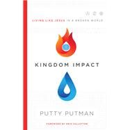 Kingdom Impact by Putman, Putty; Vallotton, Kris, 9780800798536