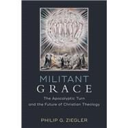 Militant Grace by Ziegler, Philip G., 9780801098536