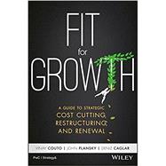 Fit for Growth A Guide to Strategic Cost Cutting, Restructuring, and Renewal by Couto, Vinay; Plansky, John; Caglar, Deniz, 9781119268536