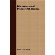 Discoverers And Pioneers Of America by Parker, Helen Eliza, 9781408658536