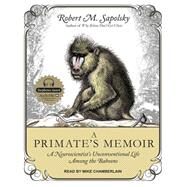 A Primate's Memoir by Sapolsky, Robert M.; Chamberlain, Mike, 9781452668536