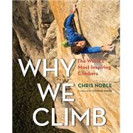 Why We Climb by Noble, Chris, 9781493018536