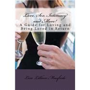 Love, Sex, Intimacy and More! by Manfrede, Lisa Lillian; Principe, Jamie N.; Stessel, Jason Mathew, 9781523878536