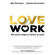 Lovework The seven steps to thrive at work by Devonshire, Sophie; Renshaw, Ben, 9781529368536