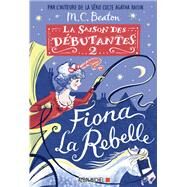 La Saison des dbutantes - tome 2 - Fiona la rebelle by M. C. Beaton, 9782226468536