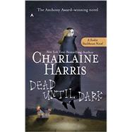 Dead Until Dark A Sookie Stackhouse Novel by Harris, Charlaine, 9780441008537