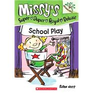 School Play: A Branches Book (Missy's Super Duper Royal Deluxe #3) by Nees, Susan, 9780545438537