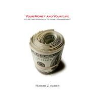 Your Money and Your Life by Aliber, Robert Z., 9780804748537