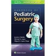 Handbook of Pediatric Surgery by Buicko, Jessica; Lopez-Viego, Miguel; Lopez, Michael A., 9781496388537