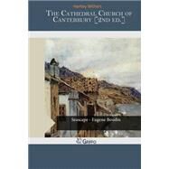The Cathedral Church of Canterbury by Withers, Hartley, 9781507718537