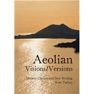 Aeolian Visions / Versions Modern Classics and New Writing from Turkey by Kenne, Mel; Paker, Saliha; Spangler, Amy, 9781840598537