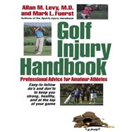 Golf Injury Handbook : Professional Advice for Amateur Athletes by Allan M. Levy; Mark L. Fuerst, 9780471248538