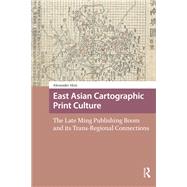 East Asian Cartographic Print Culture by Alexander Akin, 9781041178538