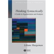 Thinking Syntactically A Guide to Argumentation and Analysis by Haegeman, Liliane, 9781405118538