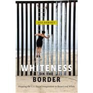 Whiteness on the Border by Bebout, Lee, 9781479858538