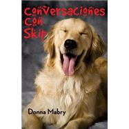 Conversaciones con Skip by Mabry, Donna, 9781489518538
