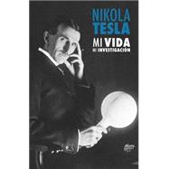 Nikola Tesla by Tesla, Nikola; Barios, Pedro; Lopez, Ramon Felipe Rodriguez; Lucchese, Adriano, 9781512108538