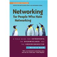 Networking for People Who Hate Networking, Second Edition A Field Guide for Introverts, the Overwhelmed, and the Underconnected by ZACK, DEVORA, 9781523098538