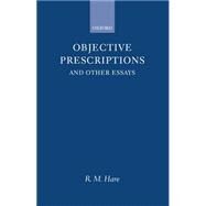 Objective Prescriptions And Other Essays by Hare, R. M., 9780198238539
