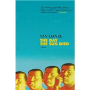 The Day the Sun Died by Lianke, Yan; Rojas, Carlos, 9780802128539