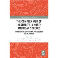 The Complex Web of Inequality in Schools: Investigating Educational Policies for Marginalized Youth by Conchas; Gilberto, 9781138048539