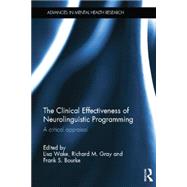 The Clinical Effectiveness of Neurolinguistic Programming: A Critical Appraisal by Wake; Lisa, 9781138808539