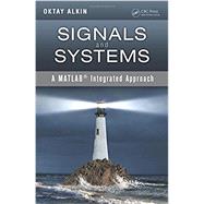 Signals and Systems: A MATLAB Integrated Approach by Alkin; Oktay, 9781466598539