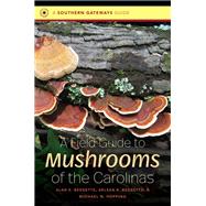 A Field Guide to Mushrooms of the Carolinas by Bessette, Alan E.; Bessette, Arleen R.; Hopping, Michael W., 9781469638539
