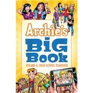 Archie's Big Book Vol. 6 High School Yearbook by Unknown, 9781682558539
